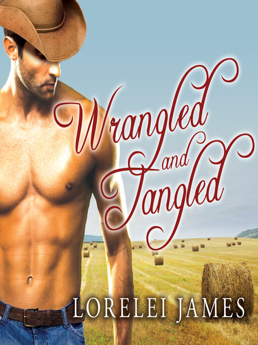 Title details for Wrangled and Tangled by Lorelei James - Wait list